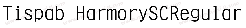 Tispab HarmorySCRegular Regula字体转换